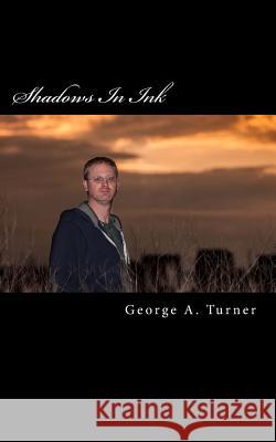 Shadows In Ink Turner, George Anthony 9781477479254 Createspace - książka