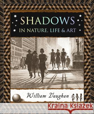 Shadows: In Nature, Life & Art Vaughan, William 9781952178245 Wooden Books - książka