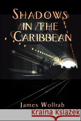 Shadows in the Caribbean James E. Wollrab 9780595090266 Writer's Showcase Press - książka