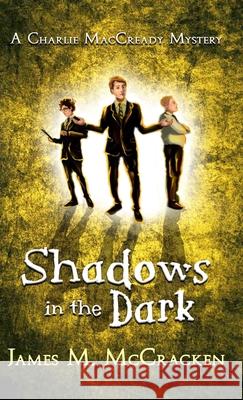 Shadows in the Dark James M. McCracken 9781735923307 JK Press - książka