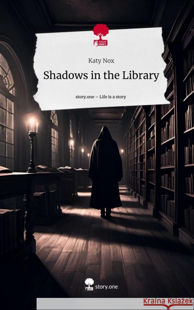 Shadows in the Library. Life is a Story - story.one Nox, Katy 9783711569073 story.one publishing - książka