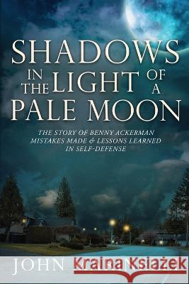 Shadows In the Light of a Pale Moon: The story of Benny Ackerman John Marinelli 9781087999302 Independent Author - książka