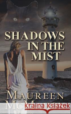 Shadows in the Mist: Romantic Mystery with Paranormal Maureen McMahon 9781090897145 Independently Published - książka