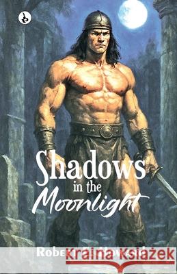 Shadows in the Moonlight Robert E. Howard 9789359915685 Rustam Prakashan - książka