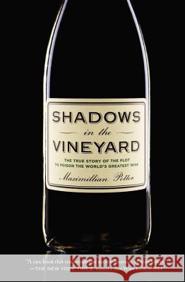 Shadows in the Vineyard: The True Story of the Plot to Poison the World's Greatest Wine Maximillian Potter 9781455516094 Twelve - książka
