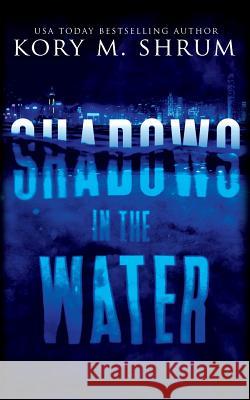 Shadows in the Water: A Lou Thorne Thriller Kory M. Shrum 9781949577075 Timberlane Press - książka