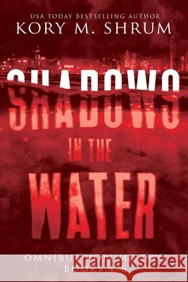 Shadows in the Water Omnibus Volume 2: Books 4 - 6 Kory Shrum 9781949577662 Timberlane Press - książka