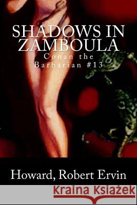 Shadows in Zamboula: Conan the Barbarian #13 Howard Rober Mybook 9781984260642 Createspace Independent Publishing Platform - książka