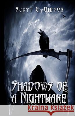 Shadows of a Nightmare: An anthology of horror Scott G. Gibson 9781977788764 Createspace Independent Publishing Platform - książka