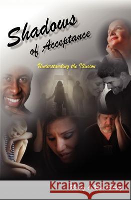 Shadows of Acceptance: Understanding the Illusion Nancy Rockey 9781456610647 Ebookit.com - książka