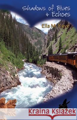 Shadows of Blues & Echoes Ella M. Kaye 9781948370042 Elucidate Publishing - książka