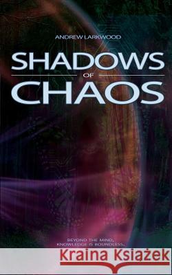 Shadows of Chaos Andrew Larkwood 9780985944599 Maya Kaona Books - książka