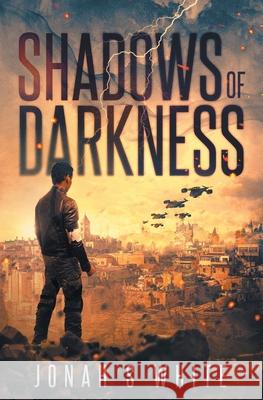 Shadows of Darkness (book 1) White, Jonah S. 9780578725048 Jonah S White - książka