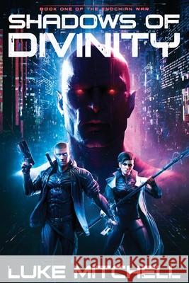 Shadows of Divinity: A Dystopian Alien Invasion Adventure Mitchell, Luke 9798885490009 Whale Press Books - książka