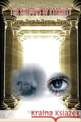 Shadows of eternity: Tears tears in heaven Peter, Leo 9789783441279 Shadows of Eternity - książka