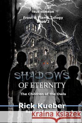 Shadows of Eternity: The Children of the Owls Rick Kueber 9780692482452 Stellium Books - książka