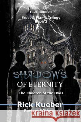 Shadows of Eternity: The Children of the Owls Rick Kueber 9780996727358 Stellium Books - książka