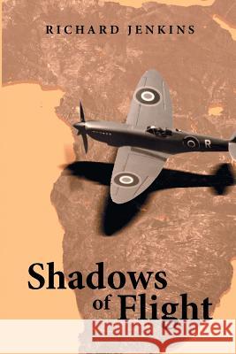 Shadows of Flight Richard Jenkins (University of Sheffield UK) 9781514494059 Xlibris - książka