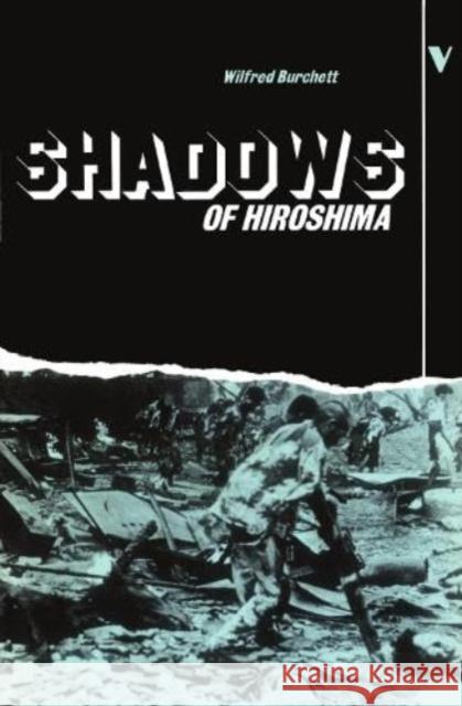 Shadows of Hiroshima Wilfred G. Burchett   9780860917830 Verso Books - książka