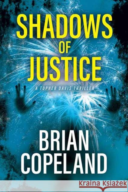 Shadows of Justice: A Topher Davis Thriller Brian Copeland 9781957950655 Kensington Publishing - książka