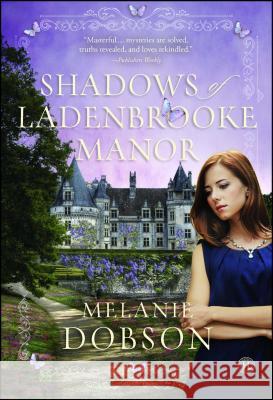 Shadows of Ladenbrooke Manor Melanie Dobson 9781476746142 Howard Books - książka