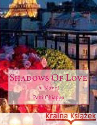 Shadows Of Love Chiappa, Patti 9781500553791 Createspace - książka