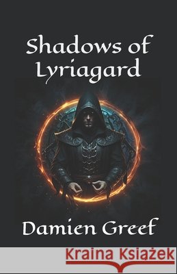 Shadows of Lyriagard Damien Greef 9798335900850 Independently Published - książka