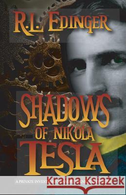 Shadows of Nikola Tesla: A Private Investigator Andrew Knight Mystery R. L. Edinger 9781532781445 Createspace Independent Publishing Platform - książka