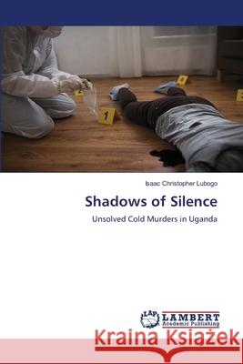 Shadows of Silence Isaac Christopher Lubogo 9786207805785 LAP Lambert Academic Publishing - książka
