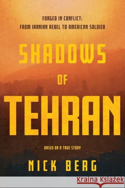 Shadows of Tehran Nick Berg 9798991971409 Fortis Publishing Services Ltd. - książka