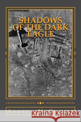 Shadows of the Dark Eagle: Operation Sealion: Britain Stands Alone Andrew McGregor 9781987746211 Createspace Independent Publishing Platform - książka