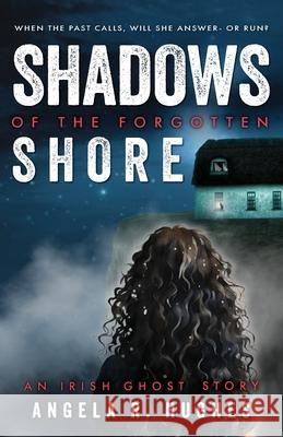 Shadows of the Forgotten Shore Angela Hughes 9781736244340 Imagine Now Publishing - książka