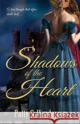 Shadows of the Heart Patty G. Henderson 9780692296417 Blanca Rosa Publishing - książka