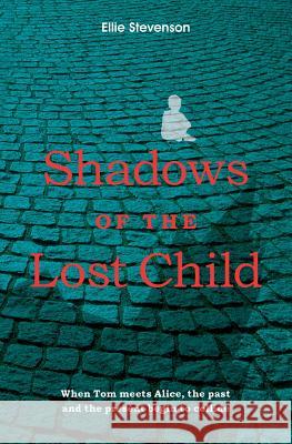 Shadows of the Lost Child Ellie Stevenson   9780957216556 Rosegate Publications - książka