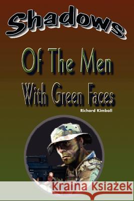 Shadows of the Men with Green Faces Richard Kimball 9781465350695 Xlibris Corporation - książka