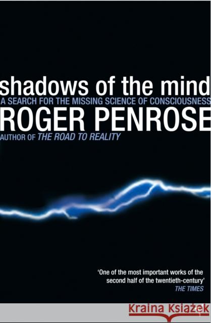 Shadows Of The Mind: A Search for the Missing Science of Consciousness Roger Penrose 9780099582113 Vintage Publishing - książka