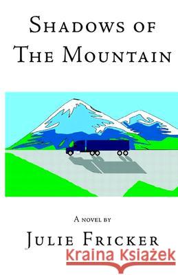 Shadows of the Mountain Julie Fricker 9781401068585 Xlibris Corporation - książka
