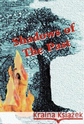 Shadows of the Past Martha Miller 9781413480702 XLIBRIS CORPORATION - książka