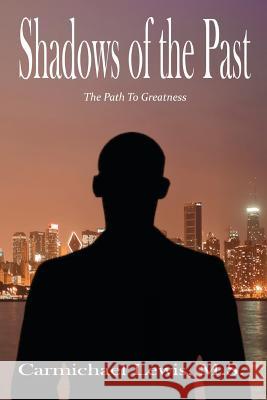 Shadows of the Past: The Path to Greatness Lewis Carmichael 9781733555135 Carmichael Lewis - książka