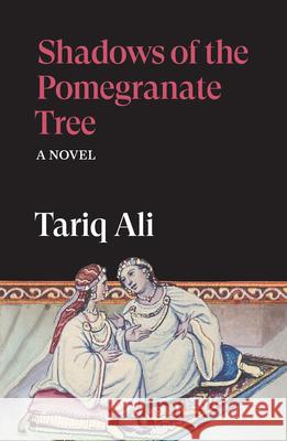 Shadows of the Pomegranate Tree Tariq Ali 9781781680025 Verso Books - książka
