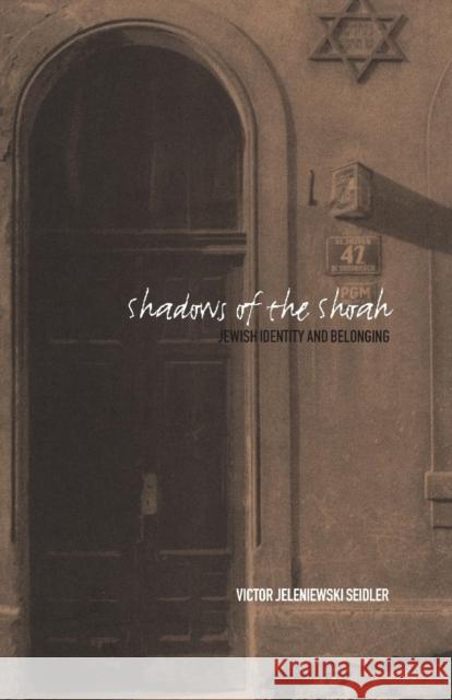 Shadows of the Shoah: Jewish Identity and Belonging Seidler, Victor Jeleniewski 9781859733608 Berg Publishers - książka