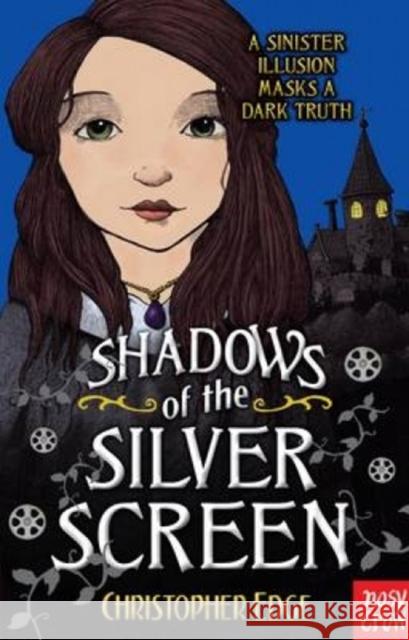 Shadows of the Silver Screen Christopher Edge 9780857630520 Nosy Crow Ltd - książka