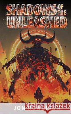 Shadows of the Unleashed Jon Rowlison 9781736644102 Jon Rowlison - książka