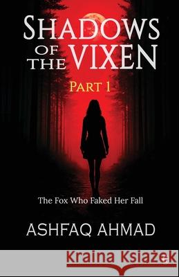 Shadows of the Vixen- Part One Ashfaq Ahmad 9788199562097 Gradias Publishing House - książka