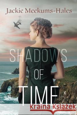 Shadows of Time Jackie Meekums-Hales 9781950502677 Willow River Press - książka