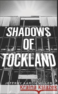 Shadows of Tockland Jeffrey Aaron Miller 9781514858066 Createspace - książka