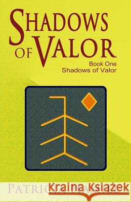 Shadows of Valor Patricia Hamill 9781480111998 Createspace - książka