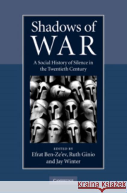 Shadows of War: A Social History of Silence in the Twentieth Century Ben-Ze'ev, Efrat 9780521196581  - książka