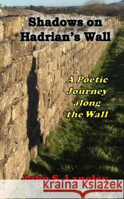 Shadows on Hadrian\'s Wall John S. Langley 9781739138110 Langley Ventures Publishing - książka