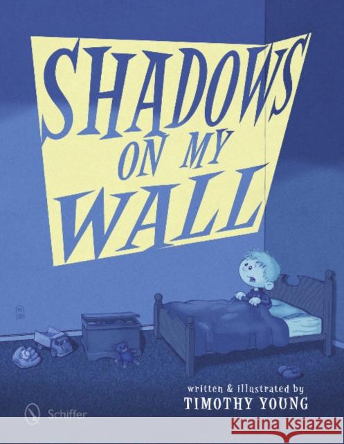 Shadows on My Wall Timothy Young 9780764342240 Schiffer Publishing, Ltd. - książka